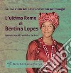L'ultima Roma di Bertina Lopes. La casa-studio dell'artista raccontata per immagini libro