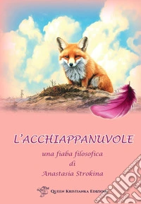 L'acchiappanuvole. Una fiaba filosofica libro