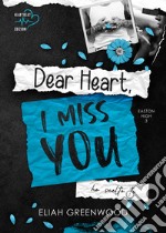 Dear Heart, I miss you. Ho scelto te libro