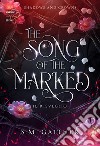 The song of the marked. Il risveglio. Shadows and Crowns. Vol. 1 libro