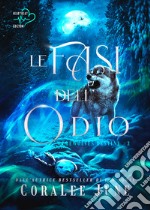 Le fasi dell'odio. Werewolves destiny. Vol. 2