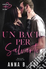 Un bacio per salvarti. Blairwood University. Vol. 7