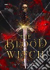 The blood witch. Le cronache delle ossa. Vol. 2 libro di Asher Ivy