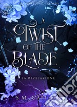 A twist of the blade. Shadows and Crowns. Vol. 2: La rivelazione