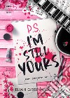 P.s. I'm still yours. Per sempre io e te. Silver springs. Vol. 1 libro di Greenwood Eliah