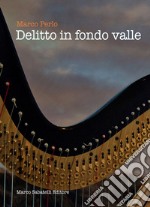 Delitto in fondovalle libro