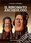 Il rinomato archeologo libro di Battaglini Francesco