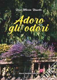 Adoro gli odori libro