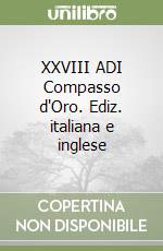 XXVIII ADI Compasso d'Oro. Ediz. italiana e inglese libro