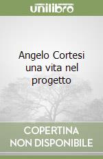 Angelo Cortesi una vita nel progetto libro