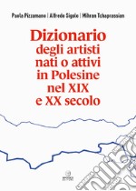 Dizionario degli artisti nati o attivi in Polesine nel XIX e XX secolo