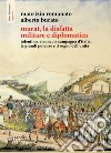 Murat, la disfatta militare e diplomatica. Tolentino, Vienna, la campagna d'Italia, le grandi potenze e il sogno dell'unità. Ediz. illustrata libro