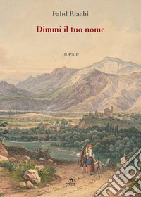 Dimmi il tuo nome. Nuova ediz. libro