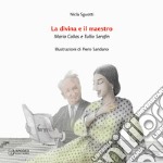 La divina e il maestro. Maria Callas e Tullio Serafin