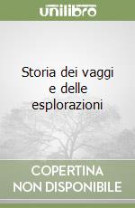 Storia dei vaggi e delle esplorazioni libro