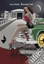 La meccanica dell'anima. Assassinio al Summer Jamboree libro