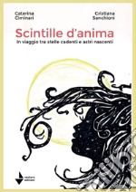 Scintille d'anima. In viaggio tra stelle cadenti e astri nascenti