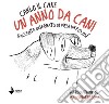 Un anno da cani. Racconto disegnato di mesi un po' così. Ediz. illustrata libro