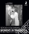 Momenti di tenerezza. 50 anni di fotografie tra cinema, televisione e gossip. Ediz. illustrata libro