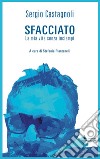 Sfacciato. La mia vita senza inciampi libro