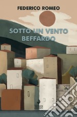 Sotto un vento beffardo libro