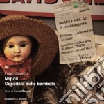 Napoli Ospedale delle Bambole. Ediz. illustrata libro