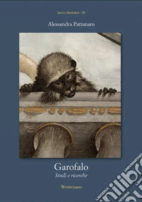Garofalo. Studi e ricerche