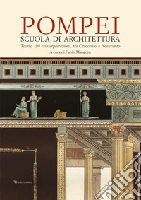 Pompei. Scuola di architettura libro