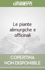 Le piante alimurgiche e officinali libro