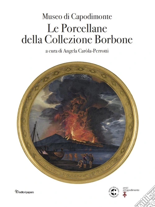 Museo di Capodimonte. Le porcellane della Collezione Borbone