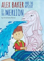 Alex Baker and the Mystery of the Merlion