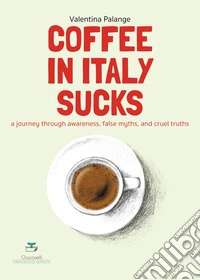 Coffee in Italy sucks libro