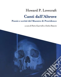 Canti dall'altrove. Poesie e scritti del Maestro di Providence libro