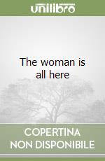 The woman is all here libro