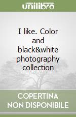 I like. Color and black&white photography collection libro
