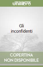 Gli inconfidenti libro