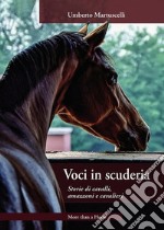 Voci in scuderia. Storie di cavalli, amazzoni e cavalieri