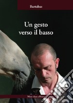 Un gesto verso il basso