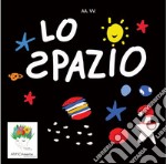 Lo Spazio. Ediz. speciale libro