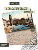 Il cacciatore Gracco. Frammenti. Testo tedesco a fronte libro