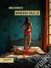 Mancava solo lei libro