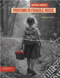 Profumo di fragole rosse. Ediz. integrale libro