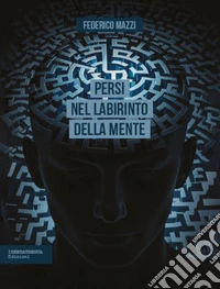 Persi nel labirinto della mente libro