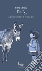 Inca. La bambina incantata libro