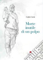 Morte inutile di un polpo libro