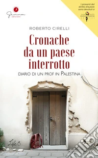 Cronache da un paese interrotto. Diario di un prof in Palestina libro