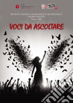 Selfie di noi. Vol. 77: Voci da ascoltare. Istituto tecnico, economico e tecnologico Filippo Palizzi di Vasto (CH) libro