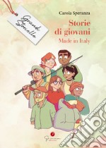 Storie di giovani. Made in Italy. Grandi storielle libro