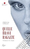 Quelle brave ragazze libro