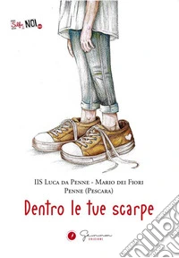 Dentro le tue scarpe. IIS Luca da Penne - Mario dei Fiori - Penne (Pescara)